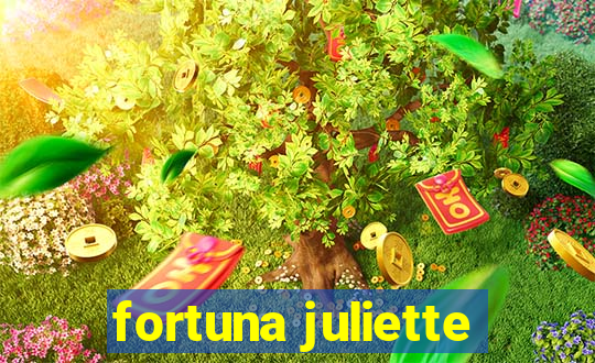 fortuna juliette